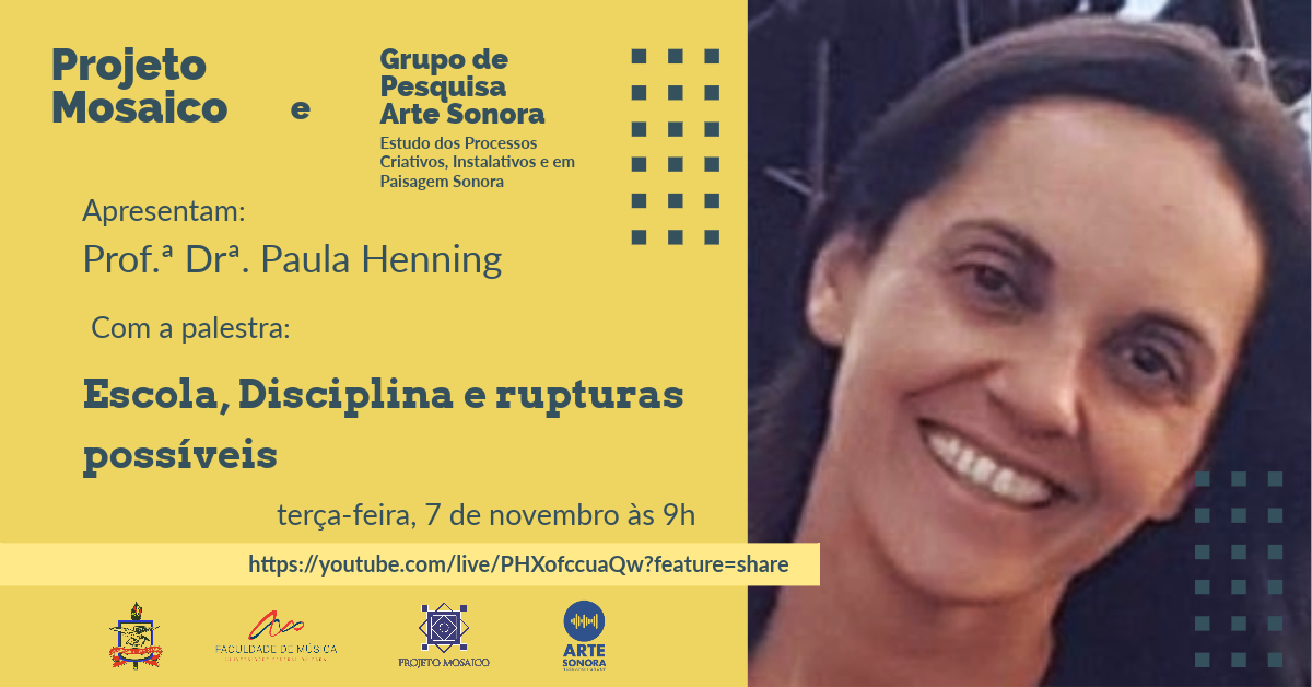Projeto Mosaico e Grupo de Pesquisa Arte Sonora apresentam palestra com o Profª. Drª. Paula Henning